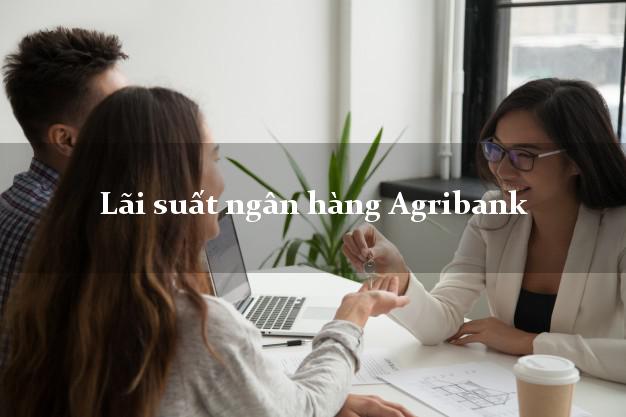 Lãi suất ngân hàng Agribank