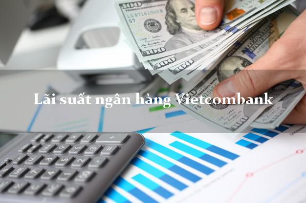 Lãi suất ngân hàng Vietcombank
