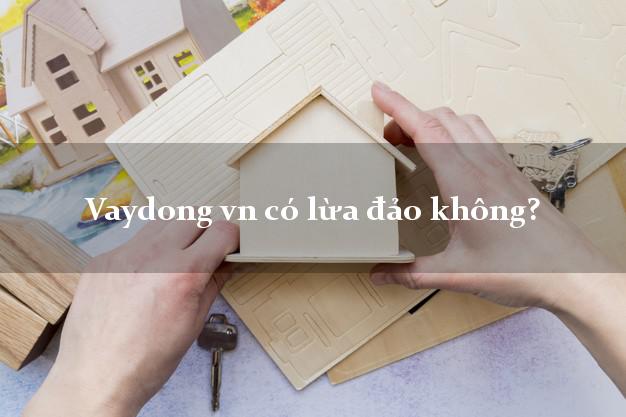 Vaydong vn có lừa đảo không?