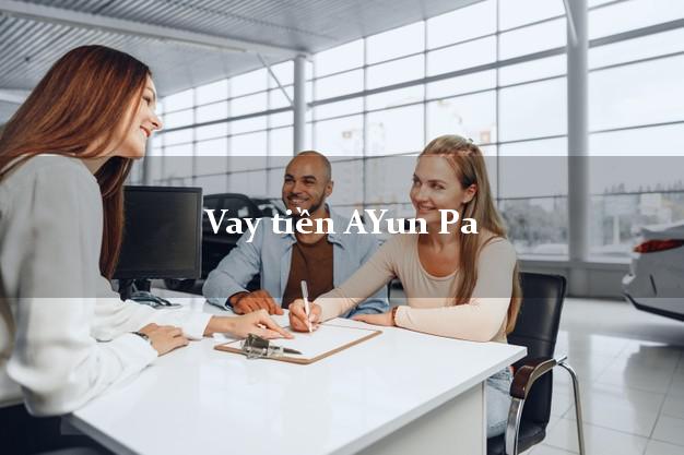 Vay tiền AYun Pa Gia Lai Vay tiền AYun Pa Gia Lai