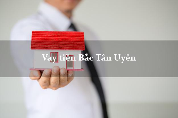 Vay tiền Bắc Tân Uyên Bình Dương Vay tiền Bắc Tân Uyên Bình Dương