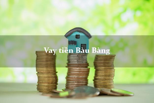 Vay tiền Bàu Bàng Bình Dương Vay tiền Bàu Bàng Bình Dương