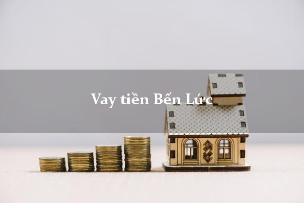 Vay tiền Bến Lức Long An Vay tiền Bến Lức Long An