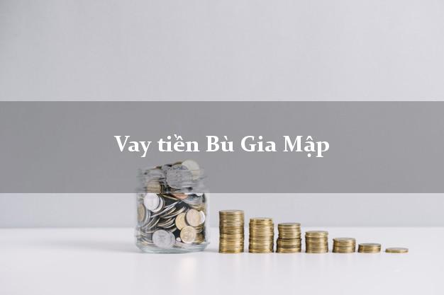 Vay tiền Bù Gia Mập Bình Phước Vay tiền Bù Gia Mập Bình Phước