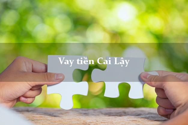 Vay tiền Cai Lậy Tiền Giang Vay tiền Cai Lậy Tiền Giang