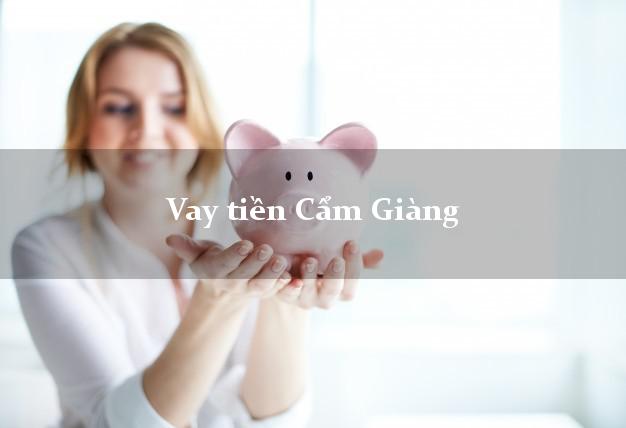 Vay tiền Cẩm Giàng Hải Dương Vay tiền Cẩm Giàng Hải Dương