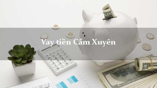 Vay tiền Cẩm Xuyên Hà Tĩnh Vay tiền Cẩm Xuyên Hà Tĩnh