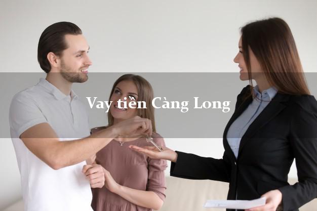 Vay tiền Càng Long Trà Vinh Vay tiền Càng Long Trà Vinh