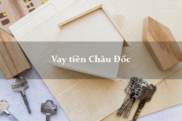 Vay tiền Châu Đốc An Giang Vay tiền Châu Đốc An Giang