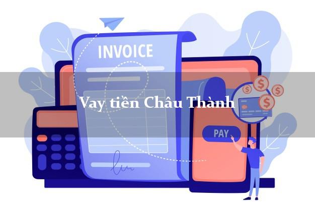 Vay tiền Châu Thành An Giang Vay tiền Châu Thành An Giang