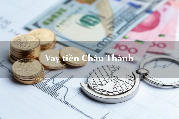 Vay tiền Châu Thành Long An Vay tiền Châu Thành Long An