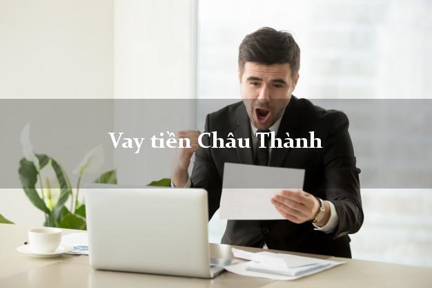 Vay tiền Châu Thành Sóc Trăng Vay tiền Châu Thành Sóc Trăng