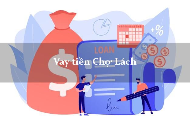 Vay tiền Chợ Lách Bến Tre Vay tiền Chợ Lách Bến Tre