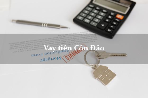 Vay tiền Côn Đảo Bà Rịa Vũng Tàu Vay tiền Côn Đảo Bà Rịa Vũng Tàu