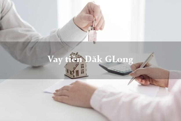 Vay tiền Dăk GLong Đắk Nông