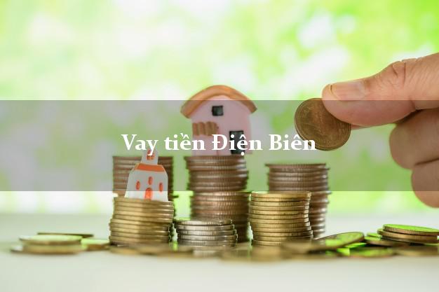 Vay tiền Điện Biên Vay tiền Điện Biên