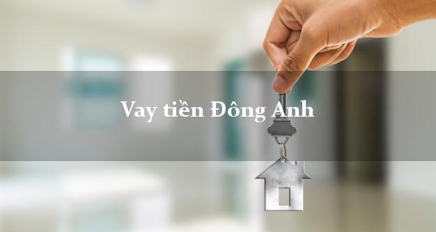 Vay tiền Đông Anh Hà Nội
