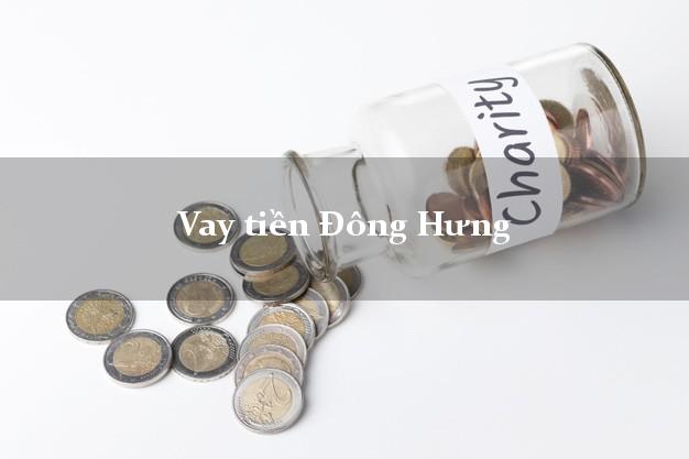 Vay tiền Đông Hưng Thái Bình Vay tiền Đông Hưng Thái Bình