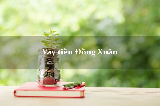 Vay tiền Đồng Xuân Phú Yên Vay tiền Đồng Xuân Phú Yên