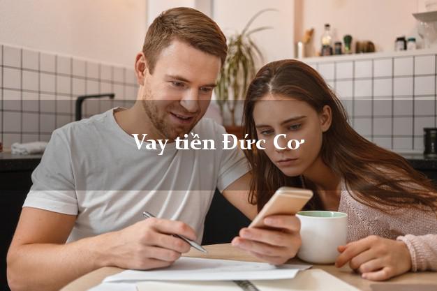 Vay tiền Đức Cơ Gia Lai Vay tiền Đức Cơ Gia Lai