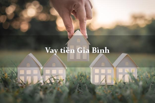 Vay tiền Gia Bình Bắc Ninh Vay tiền Gia Bình Bắc Ninh