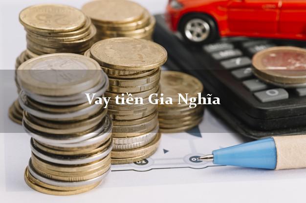 Vay tiền Gia Nghĩa Đắk Nông Vay tiền Gia Nghĩa Đắk Nông