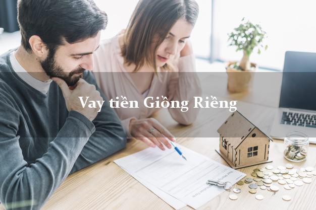 Vay tiền Giồng Riềng Kiên Giang Vay tiền Giồng Riềng Kiên Giang