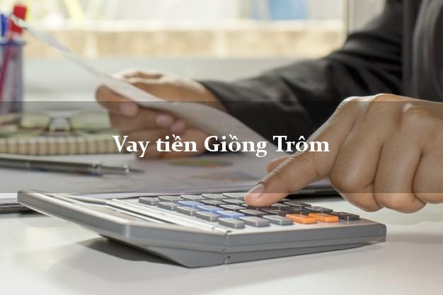 Vay tiền Giồng Trôm Bến Tre Vay tiền Giồng Trôm Bến Tre