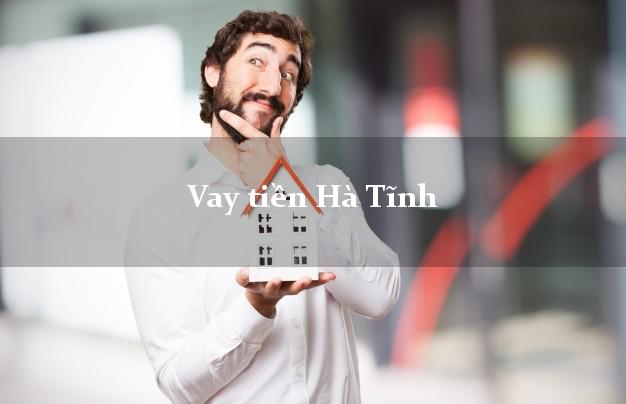 Vay tiền Hà Tĩnh Vay tiền Hà Tĩnh