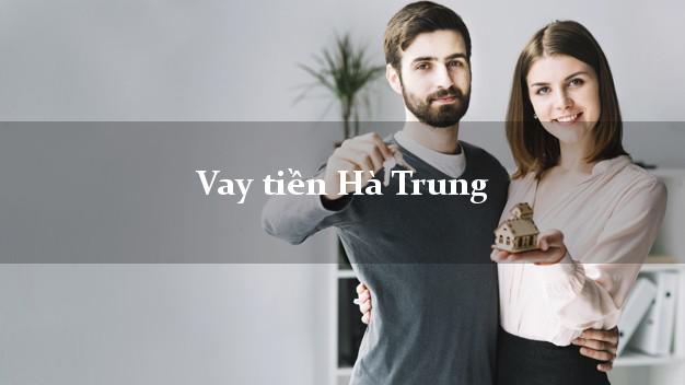 Vay tiền Hà Trung Thanh Hóa Vay tiền Hà Trung Thanh Hóa