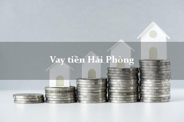 Vay tiền Hải Phòng Vay tiền Hải Phòng