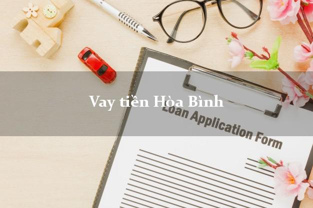 Vay tiền Hòa Bình Vay tiền Hòa Bình