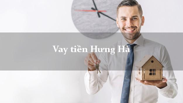 Vay tiền Hưng Hà Thái Bình Vay tiền Hưng Hà Thái Bình