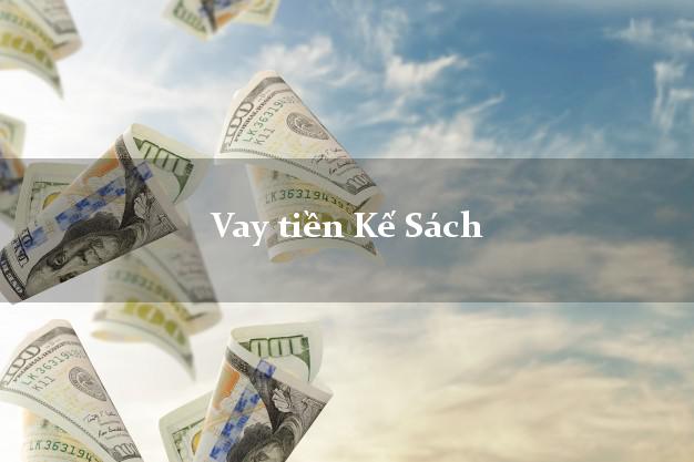 Vay tiền Kế Sách Sóc Trăng Vay tiền Kế Sách Sóc Trăng