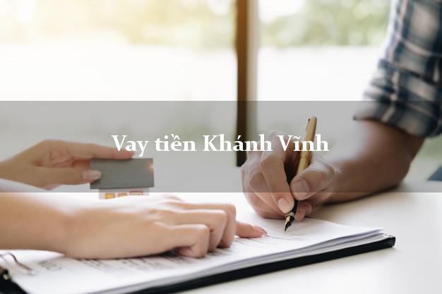 Vay tiền Khánh Vĩnh Khánh Hòa Vay tiền Khánh Vĩnh Khánh Hòa