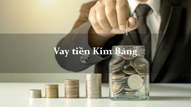 Vay tiền Kim Bảng Hà Nam Vay tiền Kim Bảng Hà Nam