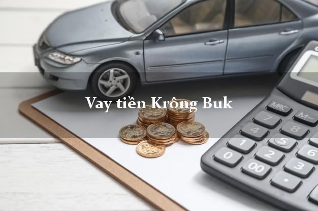 Vay tiền Krông Buk Đắk Lắk Vay tiền Krông Buk Đắk Lắk