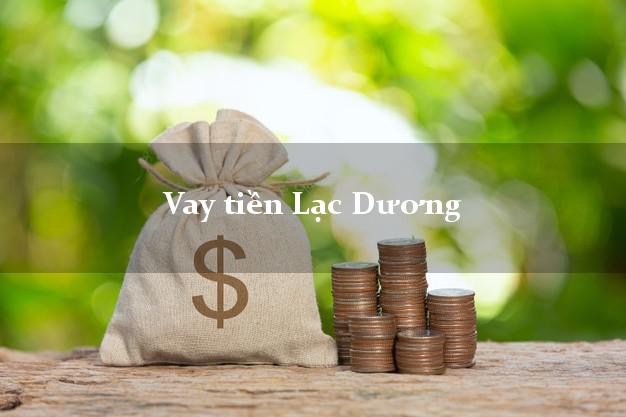 Vay tiền Lạc Dương Lâm Đồng Vay tiền Lạc Dương Lâm Đồng