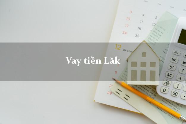 Vay tiền Lăk Đắk Lắk Vay tiền Lăk Đắk Lắk
