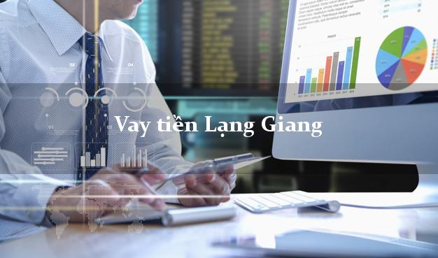 Vay tiền Lạng Giang Bắc Giang Vay tiền Lạng Giang Bắc Giang