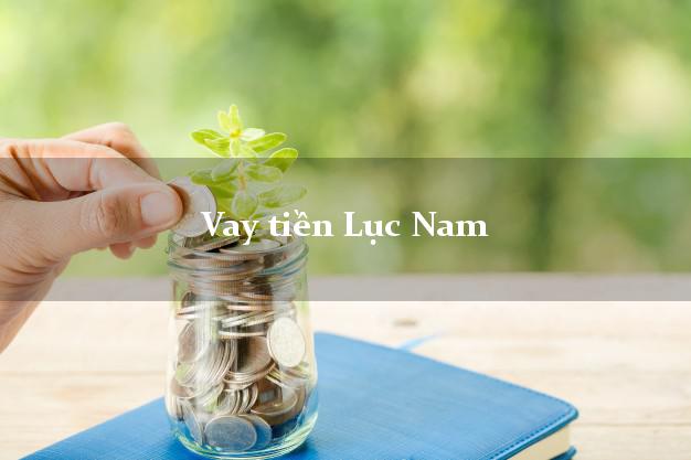 Vay tiền Lục Nam Bắc Giang Vay tiền Lục Nam Bắc Giang
