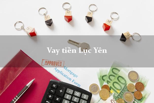 Vay tiền Lục Yên Yên Bái Vay tiền Lục Yên Yên Bái