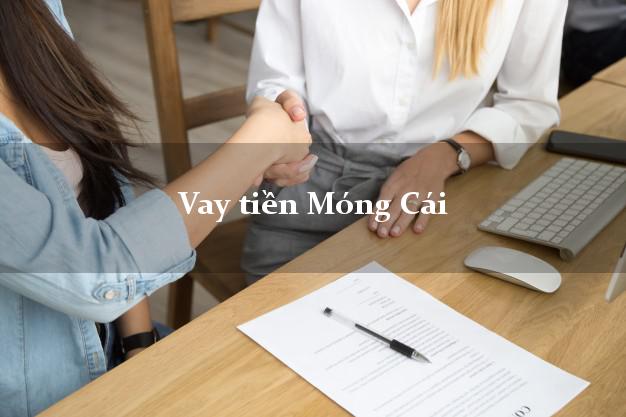 Vay tiền Móng Cái Quảng Ninh Vay tiền Móng Cái Quảng Ninh