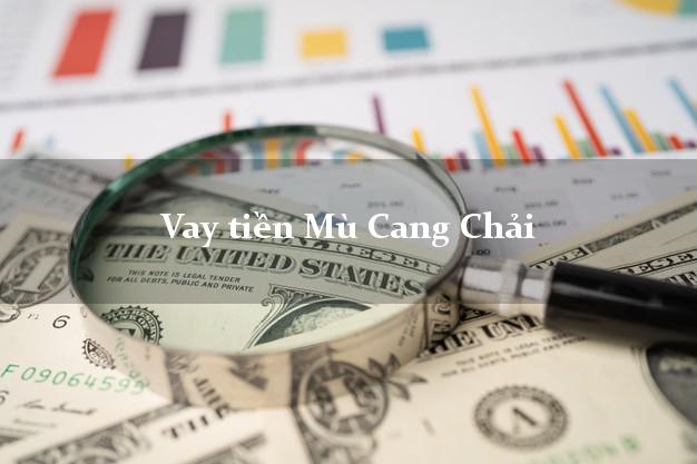 Vay tiền Mù Cang Chải Yên Bái Vay tiền Mù Cang Chải Yên Bái