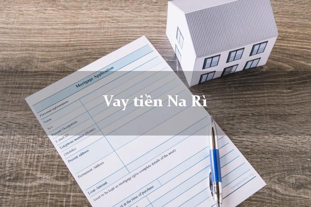 Vay tiền Na Rì Bắc Kạn Vay tiền Na Rì Bắc Kạn