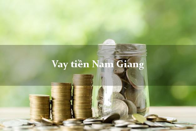 Vay tiền Nam Giang Quảng Nam Vay tiền Nam Giang Quảng Nam