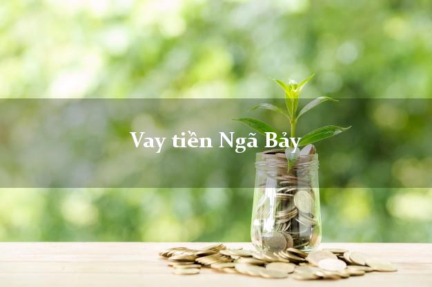 Vay tiền Ngã Bảy Hậu Giang Vay tiền Ngã Bảy Hậu Giang