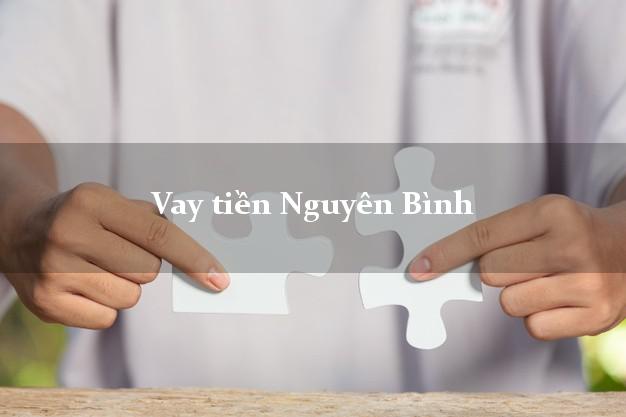Vay tiền Nguyên Bình Cao Bằng Vay tiền Nguyên Bình Cao Bằng