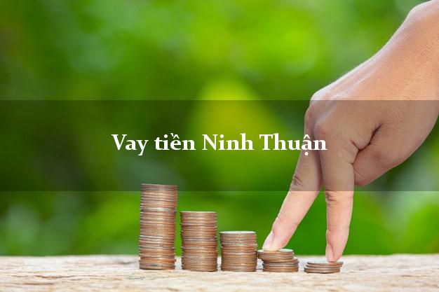 Vay tiền Ninh Thuận Vay tiền Ninh Thuận