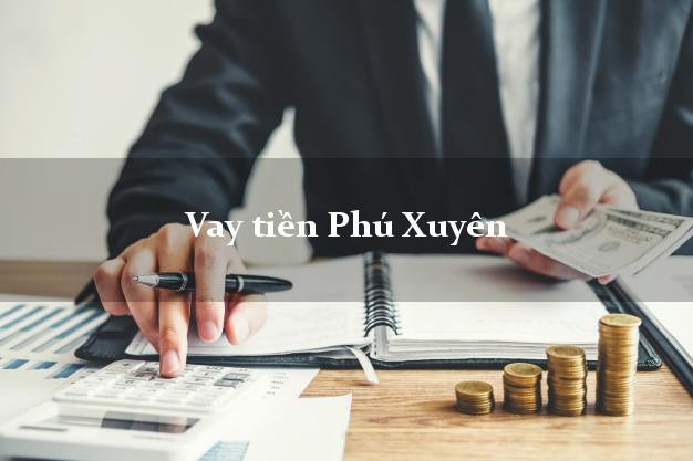 Vay tiền Phú Xuyên Hà Nội Vay tiền Phú Xuyên Hà Nội